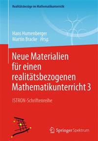 Neue Materialien für einen realitätsbezogenen Mathematikunterricht 3