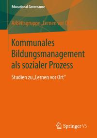 Kommunales Bildungsmanagement als sozialer Prozess