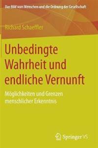 Unbedingte Wahrheit und endliche Vernunft