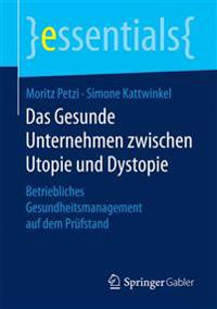 Das Gesunde Unternehmen zwischen Utopie und Dystopie