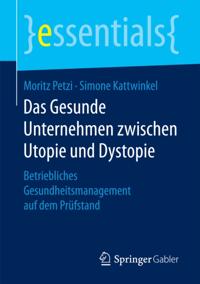 Das Gesunde Unternehmen zwischen Utopie und Dystopie