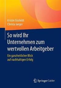 So wird Ihr Unternehmen zum wertvollen Arbeitgeber