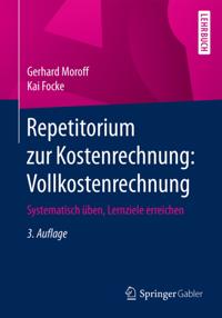 Repetitorium zur Kostenrechnung: Vollkostenrechnung