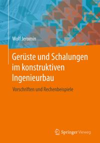 Gerüste und Schalungen im konstruktiven Ingenieurbau