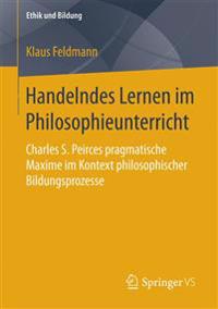 Handelndes Lernen im Philosophieunterricht