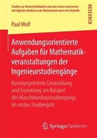 Anwendungsorientierte Aufgaben für Mathematikveranstaltungen der Ingenieurstudiengänge