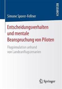Entscheidungsverhalten und mentale Beanspruchung von Piloten