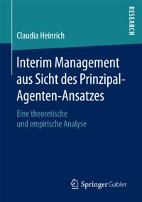 Interim Management aus Sicht des Prinzipal-Agenten-Ansatzes