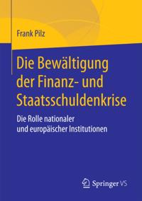 Die Bewältigung der Finanz- und Staatsschuldenkrise