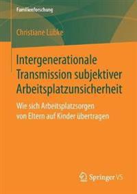 Intergenerationale Transmission subjektiver Arbeitsplatzunsicherheit
