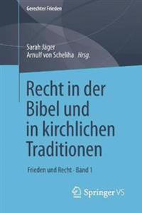 Recht in der Bibel und in kirchlichen Traditionen