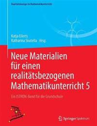 Neue Materialien für einen realitätsbezogenen Mathematikunterricht 5