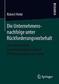 Die Unternehmensnachfolge unter Rückforderungsvorbehalt