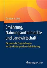 Ernährung, Nahrungsmittelmärkte und Landwirtschaft