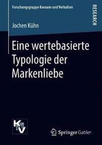 Eine wertebasierte Typologie der Markenliebe
