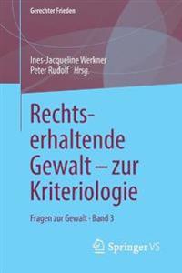 Rechtserhaltende Gewalt - zur Kriteriologie