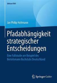 Pfadabhängigkeit strategischer Entscheidungen
