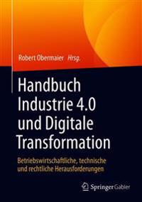 Handbuch Industrie 4.0 und Digitale Transformation