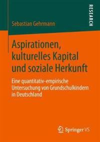 Aspirationen, kulturelles Kapital und soziale Herkunft