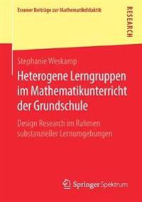 Heterogene Lerngruppen im Mathematikunterricht der Grundschule