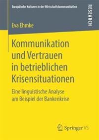 Kommunikation und Vertrauen in betrieblichen Krisensituationen
