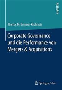Corporate Governance und die Performance von Mergers & Acquisitions