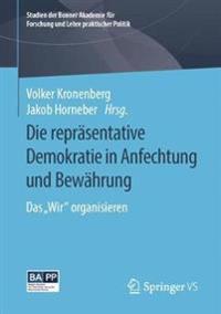 Die repräsentative Demokratie in Anfechtung und Bewährung