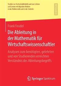 Die Ableitung in der Mathematik für Wirtschaftswissenschaftler