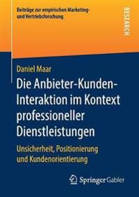 Die Anbieter-Kunden-Interaktion im Kontext professioneller Dienstleistungen