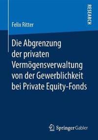 Die Abgrenzung der privaten Vermögensverwaltung von der Gewerblichkeit bei Private Equity-Fonds