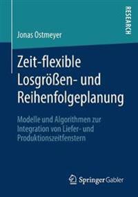 Zeit-flexible Losgrößen- und Reihenfolgeplanung