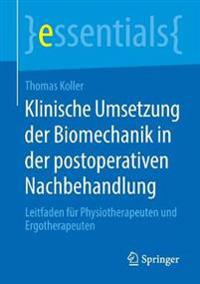 Klinische Umsetzung der Biomechanik in der postoperativen Nachbehandlung