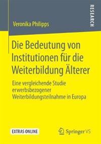 Die Bedeutung von Institutionen für die Weiterbildung Älterer