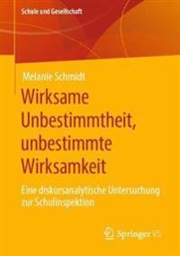 Wirksame Unbestimmtheit, unbestimmte Wirksamkeit