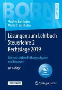 Lösungen zum Lehrbuch Steuerlehre 2 Rechtslage 2019
