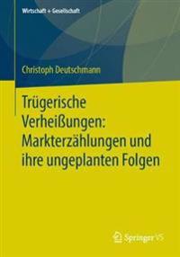 Trügerische Verheißungen: Markterzählungen und ihre ungeplanten Folgen