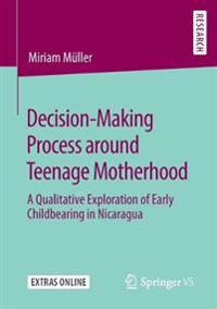 Decision-Making Process around Teenage Motherhood