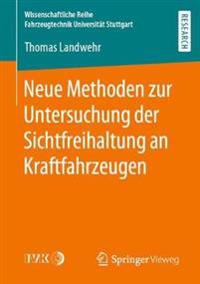 Neue Methoden zur Untersuchung der Sichtfreihaltung an Kraftfahrzeugen