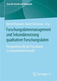 Forschungsdatenmanagement und Sekundärnutzung qualitativer Forschungsdaten