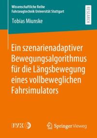 Ein szenarienadaptiver Bewegungsalgorithmus für die Längsbewegung eines vollbeweglichen Fahrsimulators