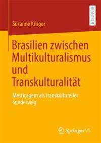 Brasilien zwischen Multikulturalismus und Transkulturalität