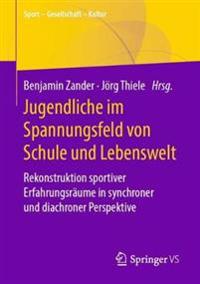 Jugendliche im Spannungsfeld von Schule und Lebenswelt