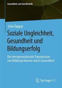 Soziale Ungleichheit, Gesundheit und Bildungserfolg