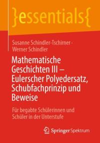 Mathematische Geschichten III – Eulerscher Polyedersatz, Schubfachprinzip und Beweise