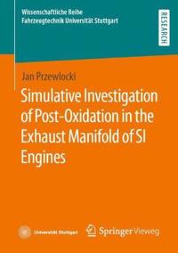 Simulative Investigation of Post-Oxidation in the Exhaust Manifold of SI Engines