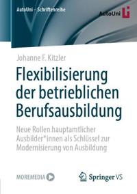 Flexibilisierung der betrieblichen Berufsausbildung