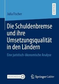 Die Schuldenbremse und ihre Umsetzungsqualität in den Ländern