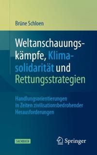 Weltanschauungskämpfe, Klimasolidarität und Rettungsstrategien