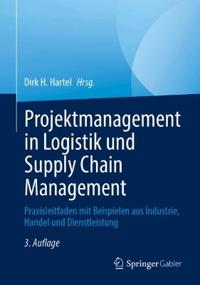 Projektmanagement in Logistik und Supply Chain Management