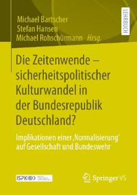Die Zeitenwende – sicherheitspolitischer Kulturwandel in der Bundesrepublik Deutschland?